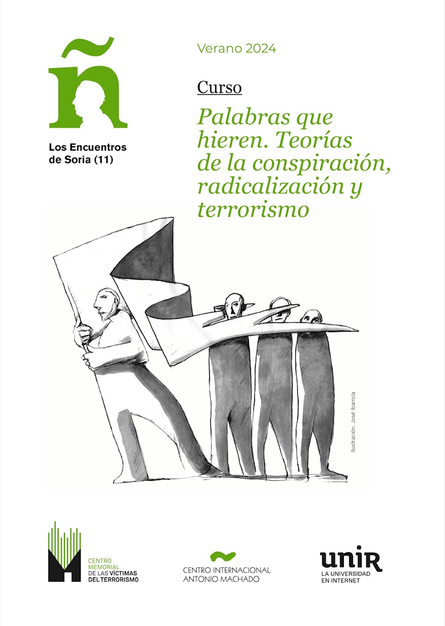 “Palabras Que Hieren. Teorías De La Conspiración, Radicalización Y Terrorismo” Curso De Verano En Soria, 10-12 Julio