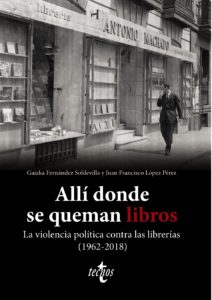 9788430987580-alli-donde-se-queman-libros-la-violencia-politica-contra-las-librerias-1962-2018