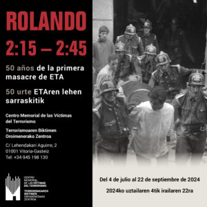 Rolando 2:15-2:45. 50 Años De La Primera Masacre De ETA