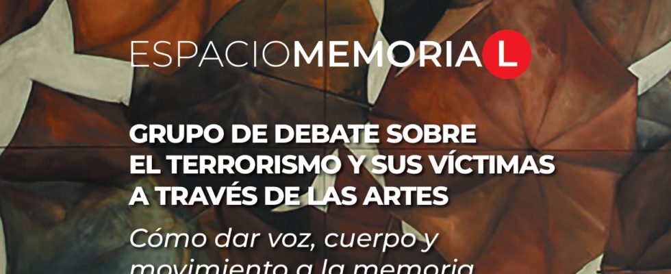 Espacio Memorial. Grupo De Debate Sobre El Terrorismo Y Sus Víctimas A Través De Las Artes